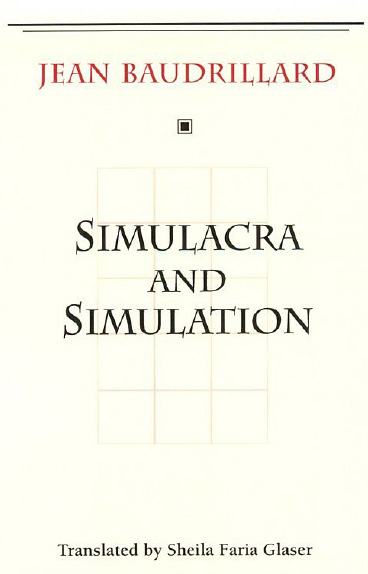 Simulacra and Simulation - Jean Baudrillard