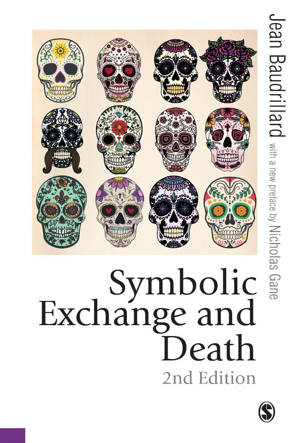Baudrillard. Symbolic Exchange and Death. Revised edition.
