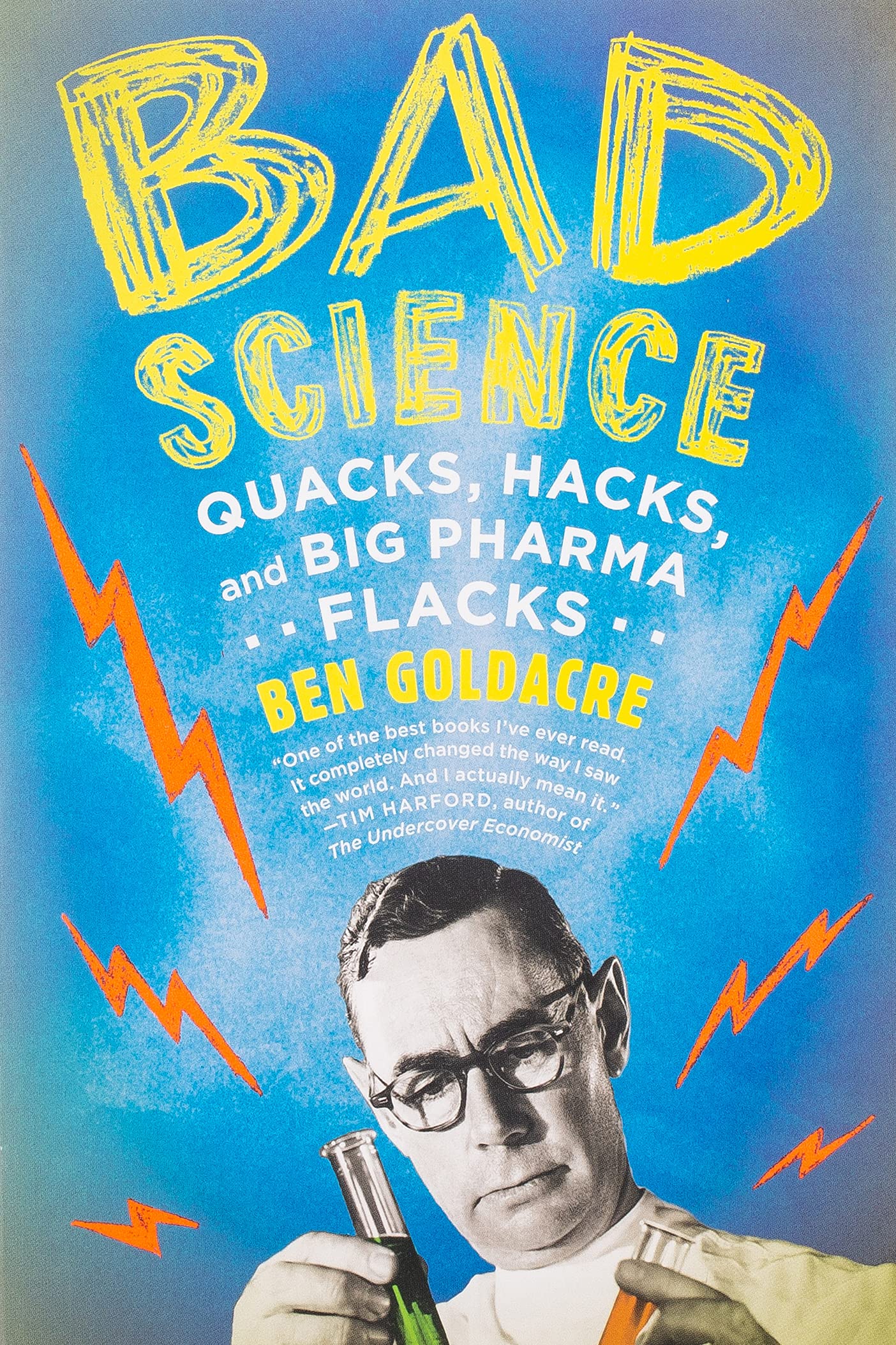 Bad Science: Quacks, Hacks, and Big Pharma Flacks